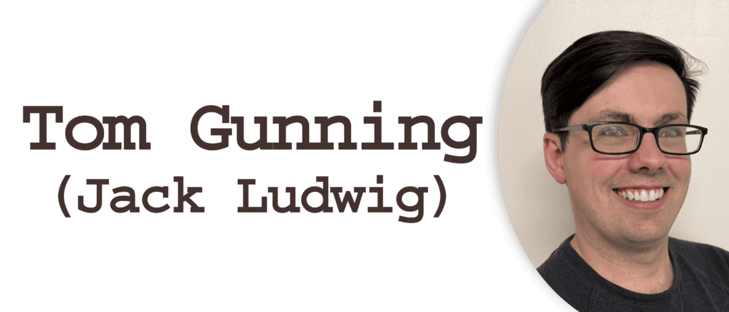 Headshot image of Tom Gunning cast as Jack Ludwig